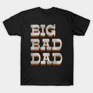 BIG BAD DAD Retro 70's T-Shirt